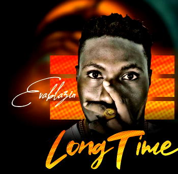 Evablazin releases debut single titled ‘Long Time’