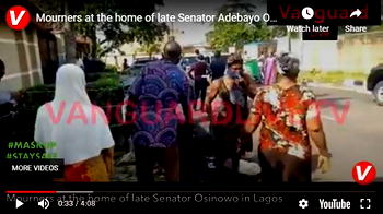 VIDEO: Mourners at home of late Senator Adebayo Osinowo