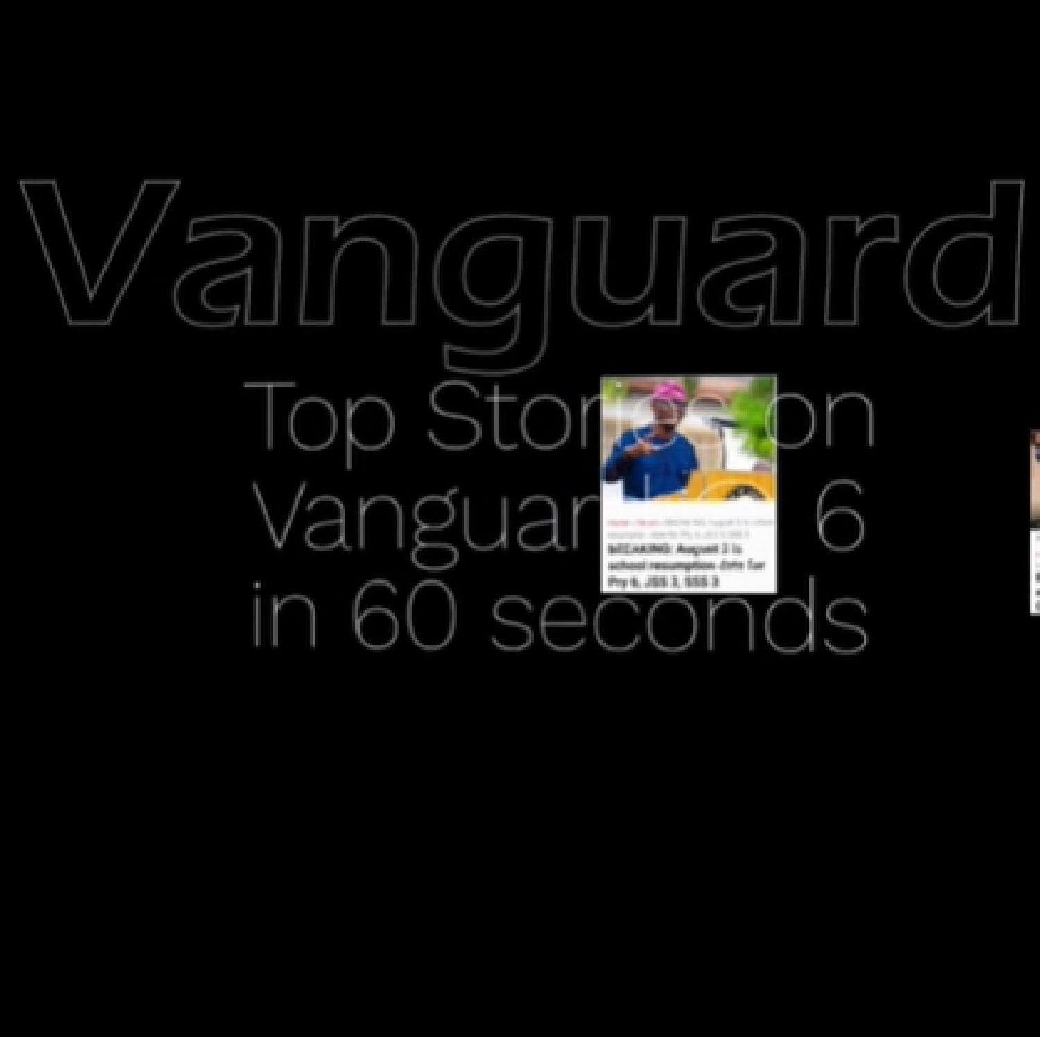 Vanguard top stories in 60 seconds