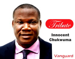 Tribute to Innocent Chukwuma (1966 – 2021)