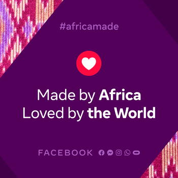 Facebook Africa launches ‘Made by Africa, Loved by the World’ ahead of Africa Day