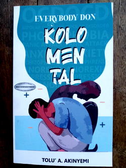 BOOK REVIEW: Akinyemi harps on man’s mental strength in Everybody Don Kolomental