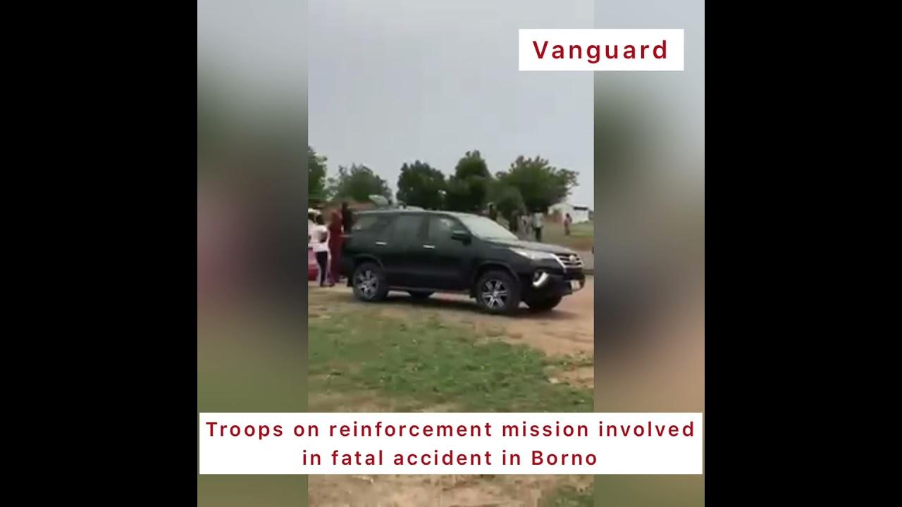 VIDEO: Troops on reinforcement mission involved in fatal accident in Borno