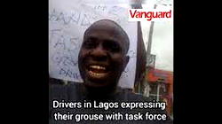 VIDEO: Drivers in Lagos expressing their grouse with task force