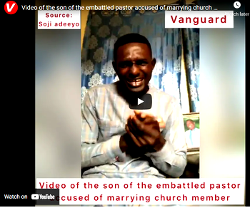 Video of the son of the embattled pastor accused of marrying church member