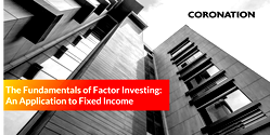 [SPONSORED] The Fundamentals of Factor Investing: An Application to Fixed Income