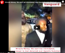 Miracle Money: We won’t be intimidated, says lawyer to man detained over Apostle Suleiman