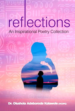 ‘Reflections’, A review of Olushola Adeborode Kolawole’s book