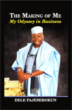 Thriving in the face of adversity: Oladele Fajemirokun’s The Making of Me – My Odyssey in Business