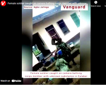 Female soldier caught on camera bathing corps member with unknown substance in Calabar