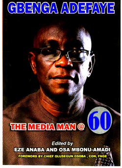 Reviewers’ introduction to Gbenga Adefaye: The media man @ 60