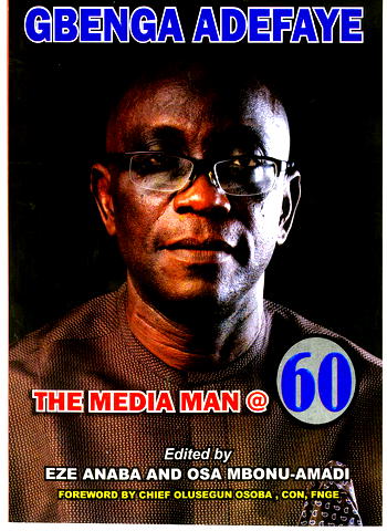 Reviewers’ introduction to Gbenga Adefaye: The media man @ 60