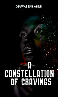 A Constellation of Cravings