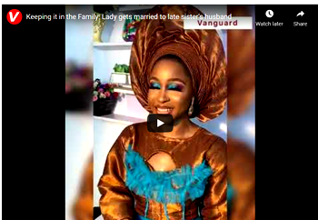 Keeping it in the Family: Lady gets married to late sister’s husband