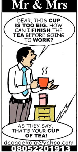 Mr & Mrs:  That’s your big cup of tea