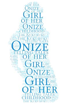 Onize: The Kukuruku Girl telling tales of her childhood
