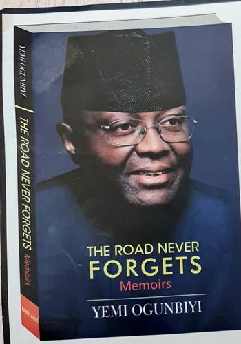 Yemi Ogunbiyi presents memoirs: ‘The Road Never Forgets’
