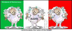 Cartoon: Delegates, sorry, dividends of democracy