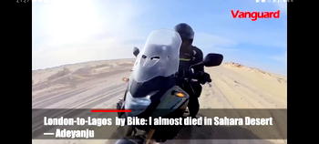 [VIDEO] London-to-Lagos by Bike: I almost died in Sahara Desert — Adeyanju
