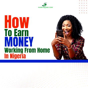 How to earn money working from home in Nigeria