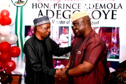 Yayale Ahmed urges new transport minister, Adegoroye to bring to bear his experience, intergrity