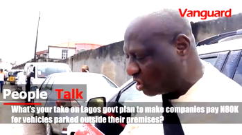 VIDEO: What’s your take on Lagos plan to make companies pay N80k for vehicles parked outside premises?