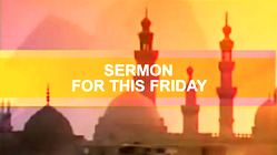 Sermon: Why Muslims shouldn’t ridicule, mock, scorn, fellow Muslim!