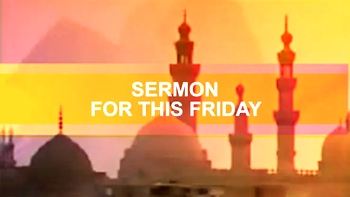 Sermon: Why Muslims shouldn’t ridicule, mock, scorn, fellow Muslim!