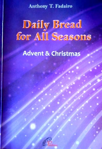 DAILY BREAD FOR ALL SEASONS: Rev Fadairo’s inspiring reflections for Advent, Christmas and beyond!
