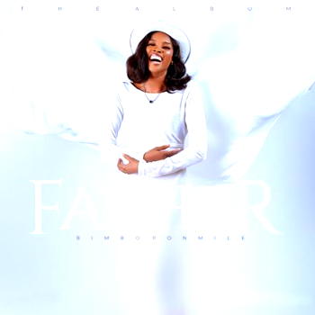 Bimbo Ponmile rolls out Sophomore album, Father
