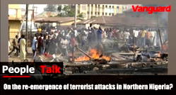 <strong>People Talk: On the re-emergence of terrorist attacks in Northern Nigeria?</strong>