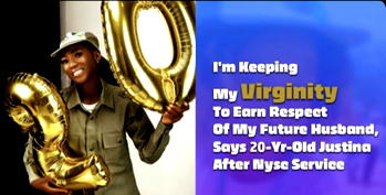 I’m keeping my virginity to earn respect of my future husband, says 20-yr-old Justina after NYSC service