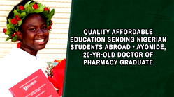 Quality, affordable education sending Nigerian students abroad —Ayomide 20-yr-old Doctor of Pharmacy graduate