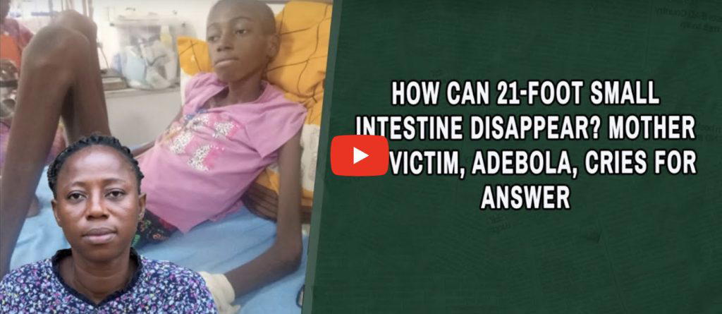 Answer Crys How can 21-foot small intestine disappear? mother of victim, Adebola ...