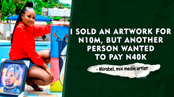 I sold an artwork for N10m, but another person wanted to pay N40k – Mirabel, mix media artist