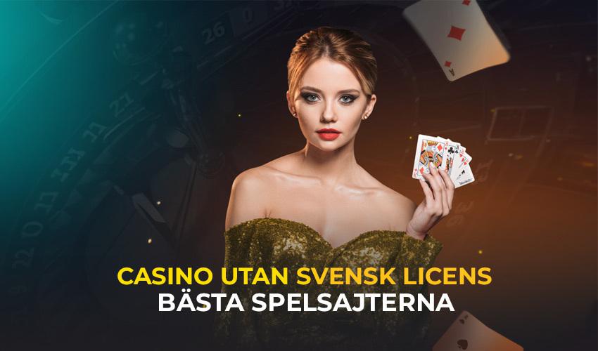 Casino Utan Svensk Licens – Bästa Spelsajterna