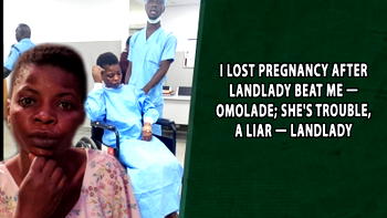 I lost pregnancy after landlady beat me- Omolade; she’s trouble, a liar – Landlady