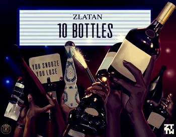 Zlatan drops ’10 Bottles’