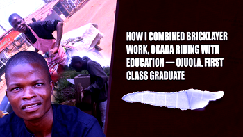 How I combined bricklayer work, okada riding with education- Ojuola, First Class graduate