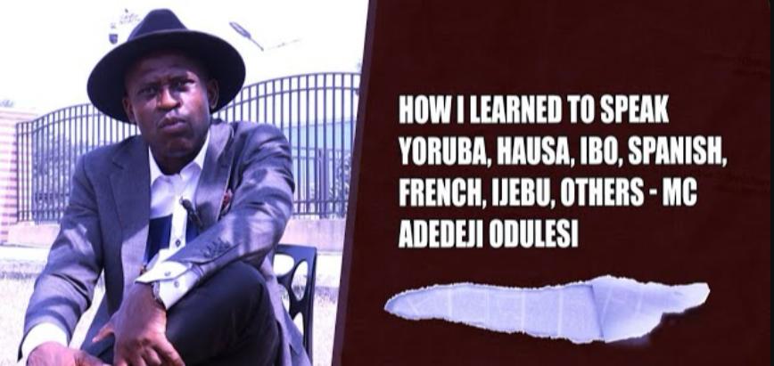 How I learned to speak Yoruba, Hausa, Ibo, Spanish, French, Ijebu, Others- MO Adedeji Odulesi