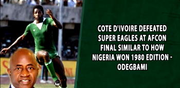 Cote d’Ivoire defeated Super Eagles at AFCON final similar to how Nigeria won 1980 edition – Odegbami
