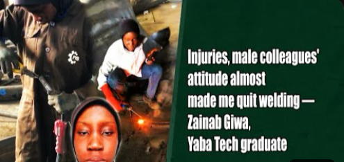 Injuries, male colleagues’ attitude almost made me quit welding – Zainab Giwa, Yaba Tech graduate