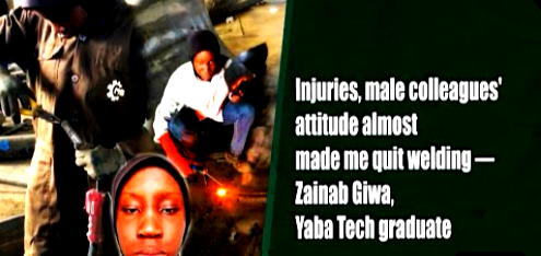 Injuries, male colleagues’ attitude almost made me quit welding – Zainab Giwa, Yaba Tech graduate