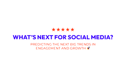 What’s Next For Social Media?