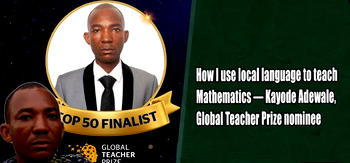How I use local language to teach Mathematics – Kayode Adewale, Global Teacher Prize nominee