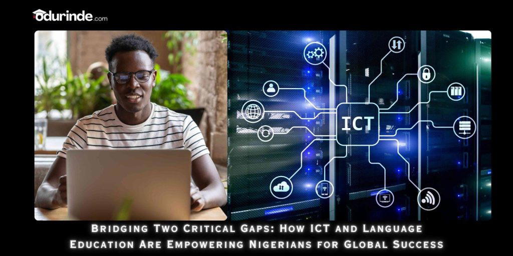 Bridging Two Critical Gaps: How ICT and Language Education Are Empowering Nigerians for Global Success
