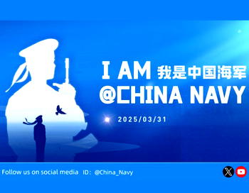 Chinese Navy opens official accounts on global social media platforms X and YouTube