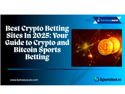 Best Crypto Betting Sites In 2025: Your Guide to Crypto and Bitcoin Sports Betting