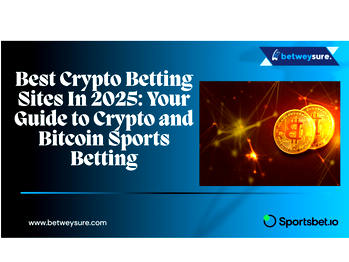 Best Crypto Betting Sites In 2025: Your Guide to Crypto and Bitcoin Sports Betting