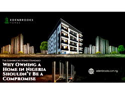 The Edenbrooks Homes Standard: Why Owning a Home in Nigeria Shouldn’t Be a Compromise